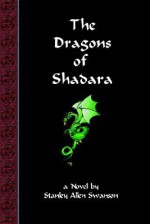 The Dragons of Shadara - Stan Swanson