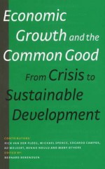 Economic Growth and the Common Good: From Crisis to Sustainable Development - Bernard Berendsen