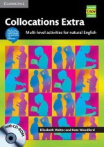 Collocations Extra: Multi-Level Activities for Natural English - Elizabeth Walter, Kate Woodford