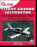 Flight/ Ground Instructor FAA Knowledge Test, 2011 Edition - Irvin N. Gleim, Garrett W. Gleim