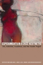 Experiments in a Jazz Aesthetic (Louann Atkins Temple Women & Culture Series) - Omi Osun Joni L. Jones, Lisa L. Moore, Sharon Bridgforth