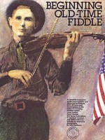 Beginning Old-Time Fiddle - Alan Kaufman