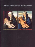 Giovanni Bellini and the Art of Devotion - Rhonda Kasl, David A. Miller