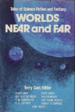 Worlds Near and Far: Nine Stories of Science Fiction & Fantasy - Terry Carr