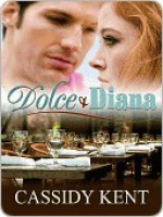 Dolce and Diana - Cassidy Kent