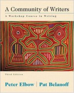 A Community of Writers: A Workshop Course in Writing - Peter Elbow, Patricia Belanoff