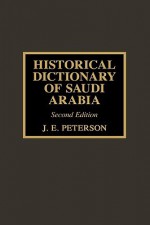 Historical Dictionary of Saudi Arabia - John Peterson