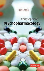 Philosophy of Psychopharmacology: Smart Pills, Happy Pills, and Pepp Pills - Dan J. Stein