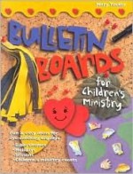 Bulletin Boards For Children's Ministry (Bulletin Board Books) - Mary Tucker