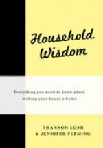 Household Wisdom - Shannon Lush, Jennifer Fleming