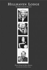 Hilhaven Lodge: The Photo Booth Pictures - Brett Ratner, Robert Evans