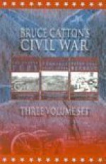 Bruce Catton's Civil War: Boxed 3 Volume Set - Bruce Catton