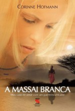 A Massai branca - Corinne Hofmann