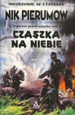 Imperium ponad wszystko II: Czaszka na niebie - Nick Perumov, Ewa Skórska