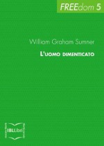 L'uomo dimenticato (FREEdom) (Italian Edition) - William Graham Sumner