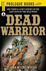 Dead Warrior - John Myers Myers