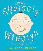 The Squiggly Wigglys - Elizabeth Koda-Callan