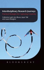 Interdisciplinary Research Journeys: Practical Strategies for Capturing Creativity ebook - Ann Bruce, Catherine Lyall, Joyce Tait, Laura Meagher