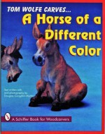 Tom Wolfe Carves a Horse of a Different Color - Tom Wolfe, Douglas Congdon-Martin