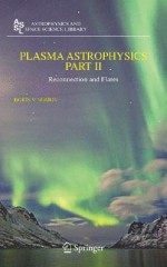 Plasma Astrophysics, Part II (Astrophysics and Space Science Library) (Pt. 2) - Boris V. Somov