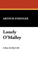 Lonely O'Malley - Arthur Stringer
