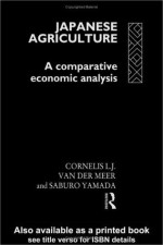 Japanese Agriculture:A Comparative Economic Analysis - Saburo Yamada