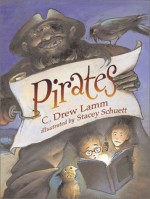 Pirates - C. Drew Lamm, C. Drew Lamm, Stacey Schuett