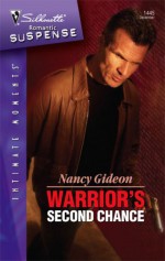 Warrior's Second Chance (Silhouette Intimate Moments, #1445) - Nancy Gideon