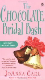 The Chocolate Bridal Bash - JoAnna Carl