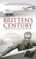 Britten's Century - Nicholas Kenyon, Mark Bostridge