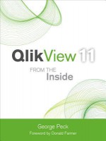 Qlikview 11 from the Inside - M. Scott Peck, George Peck