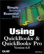 Using QuickBooks & QuickBooks Pro 6.0 (Using ... (Que)) - Gail Perry