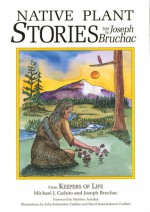 Native Plant Stories - Joseph Bruchac, Michael J. Caduto