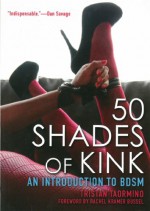 50 Shades of Kink: An Introduction to BDSM - Tristan Taormino