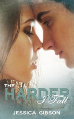 The Harder I Fall - Jessica Gibson