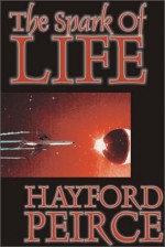 The Spark of Life - Hayford Peirce