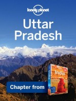 Lonely Planet Uttar Pradesh: Chapter from India Travel Guide (Country Travel Guide) - Sarina Singh, Lonely Planet