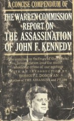 A Concise Compendium of the Warren Commission Report on the Assassination of John F. Kennedy - Robert John Donovan, Warren Commission