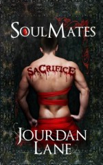 Soul Mates: Sacrifice - Jourdan Lane