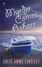 Murder Comes Ashore - Julie Anne Lindsey