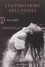 L'ultimo fiore dell'anima - Anna Melis