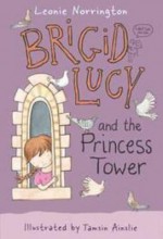 Brigid Lucy and the Princess Tower - Leonie Norrington, Tamsin Ainslie