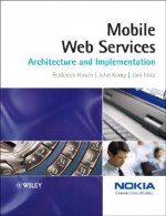 Mobile Web Services: Architecture and Implementation - Frederick Hirsch, John Kemp