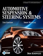 Today's Technichian: Automotive Suspension & Steering Shop Manual - Don Knowles, Knowles