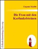 Die Frau mit den Karfunkelsteinen (German Edition) - Eugenie Marlitt