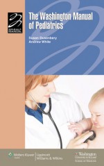 The Washington Manual® of Pediatrics - Susan M. Dusenbery, Andrew White