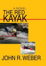 The Red Kayak - John Weber