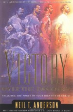 Victory Over the Darkness - Neil T. Anderson