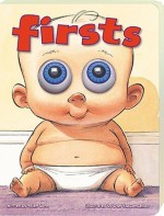 Firsts (Eyeball Animation): Board Book Edition - Arlen Cohn