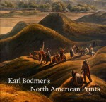 Karl Bodmer's North American Prints - Karl Bodmer, Brandon K. Ruud, Ron Tylar, J. Brooks Joyner